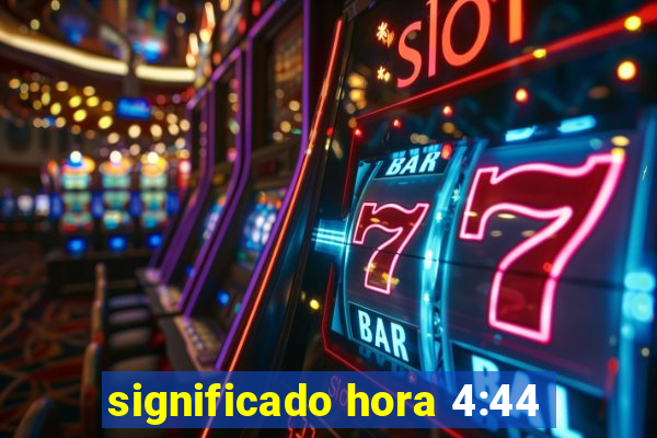 significado hora 4:44